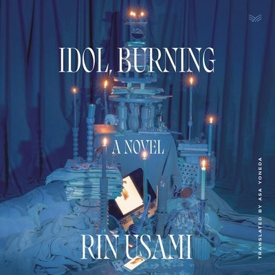 Idol, Burning by Usami, Rin