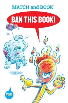 Ban This Book!: Starring Match and Book by Yoe, Craig