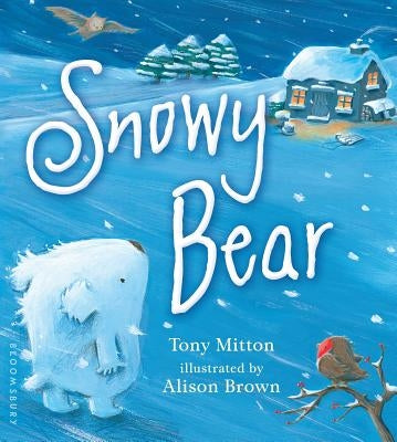 Snowy Bear by Mitton, Tony