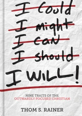 I Will: Nine Traits of the Outwardly Focused Christian by Rainer, Thom S.