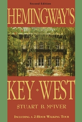 Hemingway's Key West by McIver, Stuart B.