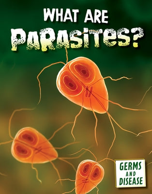 What Are Parasites? by Kroe, Kathryn