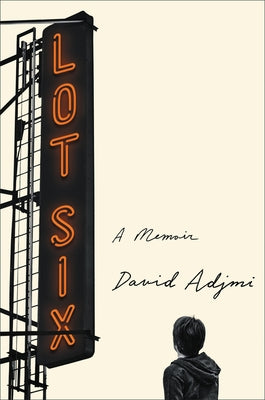 Lot Six: A Memoir by Adjmi, David