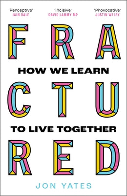 Fractured: How We Learn to Live Together by Yates, Jon