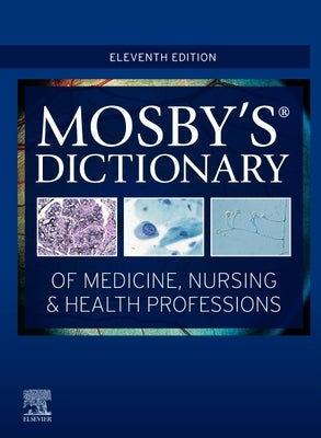 Mosby's Dictionary of Medicine, Nursing & Health Professions by Mosby