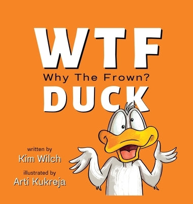 WTF DUCK - Why The Frown: Adulting with Humor by Wilch, Kim