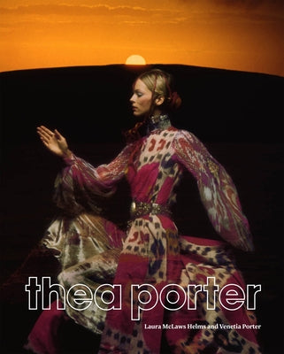 Thea Porter: Bohemian Chic by Helms, Laura McLaws