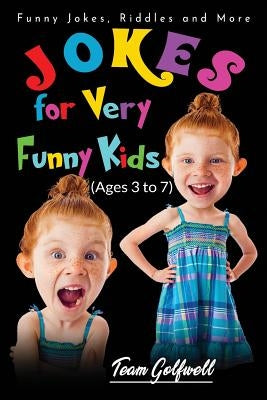 Jokes for Very Funny Kids (Ages 3 to 7): Funny Jokes, Riddles and More by Golfwell, Team