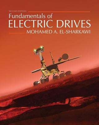 Fundamentals of Electric Drives by El-Sharkawi, Mohamed