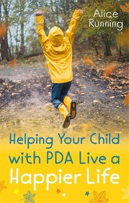 Helping Your Child with PDA Live a Happier Life by Running, Alice