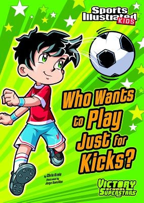 Who Wants to Play Just for Kicks? by Kreie, Chris