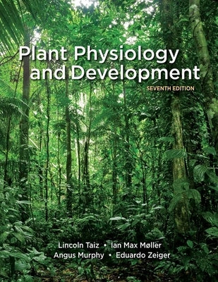 Plant Physiology and Development by Taiz, Lincoln