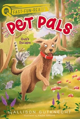 Gus's Escape: Pet Pals 4 by Gutknecht, Allison