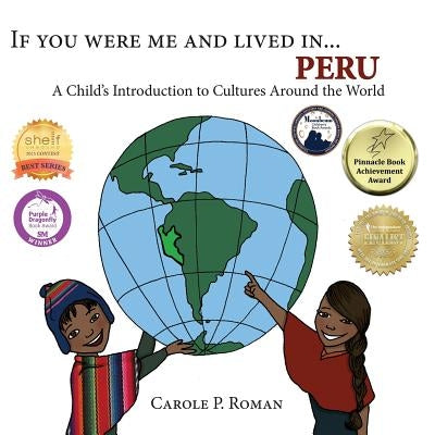 If You Were Me and Lived in... Peru: A Child's Introduction to Cultures Around the World by Roman, Carole P.