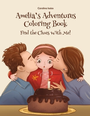 Amelia's Adventures Coloring Book: Find the Clues With Me! by Isaias, Carolina