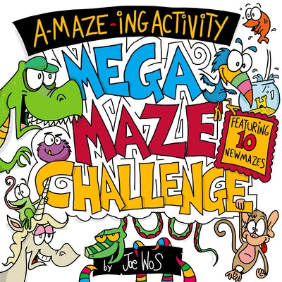 A-Maze-Ing Activity: Mega Maze Challenge by Wos, Joe