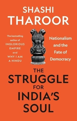 The Struggle for India's Soul: Nationalism and the Fate of Democracy by Tharoor, Shashi