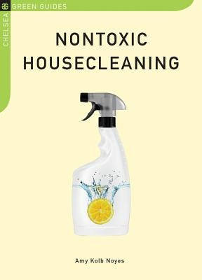 Nontoxic Housecleaning by Noyes, Amy Kolb