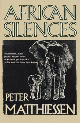 African Silences by Matthiessen, Peter
