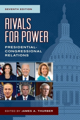Rivals for Power: Presidential-Congressional Relations by Thurber, James a.