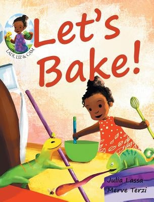 Let's Bake!: Ladi, Liz & Cam by Lassa, Julia