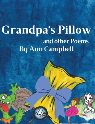 Grandpa's Pillow and other Poems by Campbell, Ann