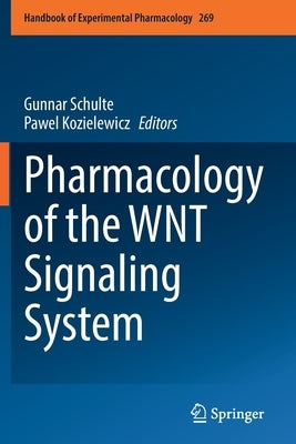 Pharmacology of the Wnt Signaling System by Schulte, Gunnar