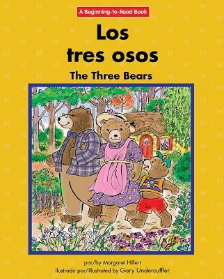 Los Tres Osos/The Three Bears by Hillert, Margaret