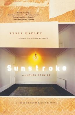 Sunstroke and Other Stories by Hadley, Tessa