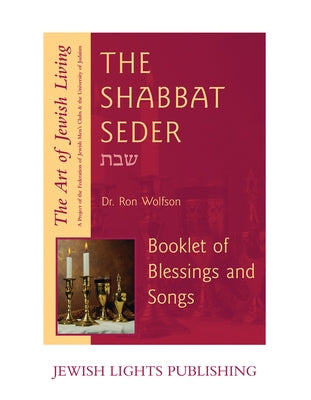 Shabbat Seder: Booklet of Blessings and Songs by Wolfson, Ron