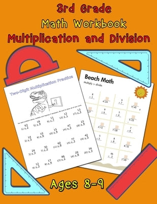 3rd Grade Math Workbook - Multiplication and Division - Ages 8-9: Multiplication Worksheets and Division Worksheets for Grade 3, Math Workbook by C Smith