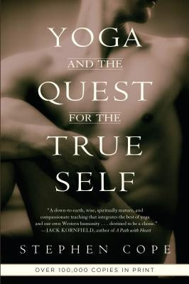 Yoga and the Quest for the True Self by Cope, Stephen