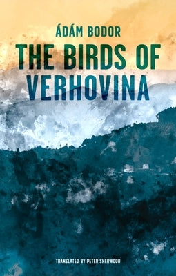 Birds of Verhovina by Bodor, Adam