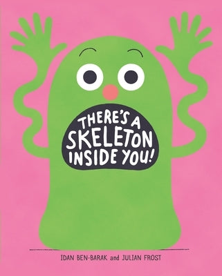 There's a Skeleton Inside You! by Ben-Barak, Idan