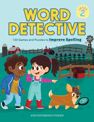 Word Detective, Grade 2: 130 Games and Puzzles to Improve Spelling by Richmond Fisher, Ann