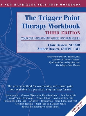 Trigger Point Therapy Workbook: Your Self-Treatment Guide for Pain Relief (A New Harbinger Self-Help Workbook) by Davies Nctmb, Clare