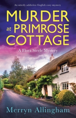 Murder at Primrose Cottage: An utterly addictive English cozy mystery by Allingham, Merryn