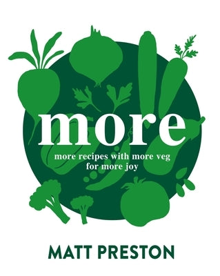 More: More Recipes with More Veg for More Joy by Preston, Matt