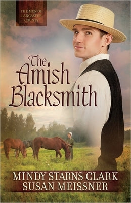 The Amish Blacksmith: Volume 2 by Clark, Mindy Starns