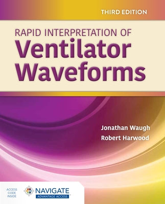 Rapid Interpretation of Ventilator Waveforms by Waugh, Jonathan