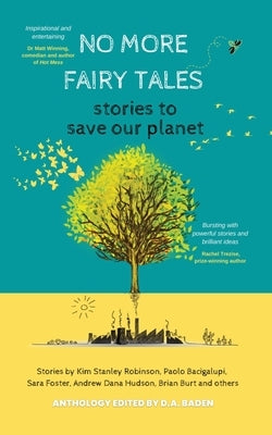 No More Fairy Tales: Stories to Save our Planet by Robinson, Kim Stanley