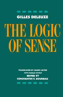 The Logic of Sense by Deleuze, Gilles