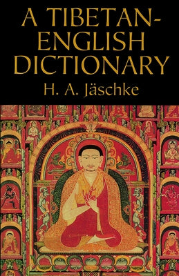 Tibetan-English Dictionary by Jaschke, H. a.