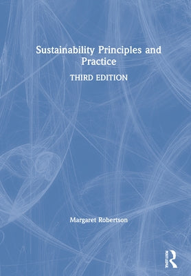 Sustainability Principles and Practice by Robertson, Margaret