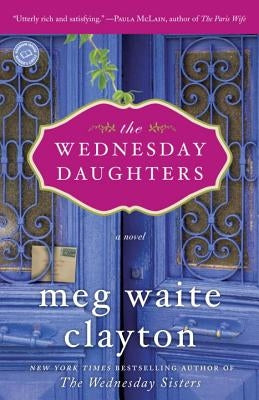 The Wednesday Daughters by Clayton, Meg Waite