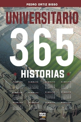 Universitario: 365 historias by Ortiz Bisso, Pedro