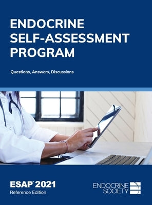Endocrine Self-Assessment Program Questions, Answers, Discussions (ESAP 2021) by Tannock, Lisa R.