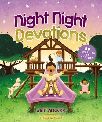 Night Night Devotions: 90 Devotions for Bedtime by Parker, Amy