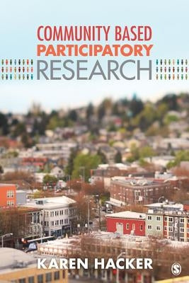 Community-Based Participatory Research by Hacker, Karen A.