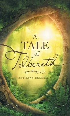 A Tale of Telbereth by Bellemin, Bethany